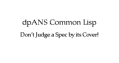dpANS Common Lisp // Don't Judge a Spec by its Cover!